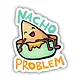 Nacho Problem Food Pun Sticker