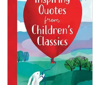Inspiring Quotes from Children's Classics