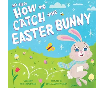 My First How To Catch the Easter Bunny