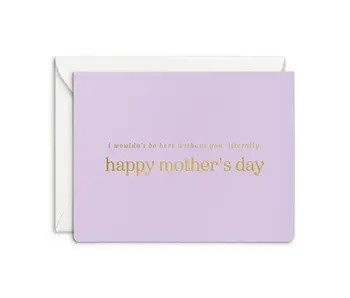 Literally Mother’S Day Greeting Card