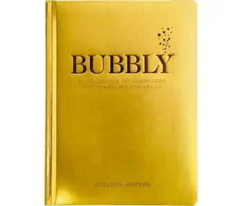 Bubbly: A Collection of Champagne and Sparkling Cocktails
