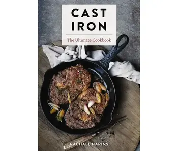 Cast Iron: The Ultimate Cookbook