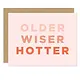 Older Wiser Hotter Card