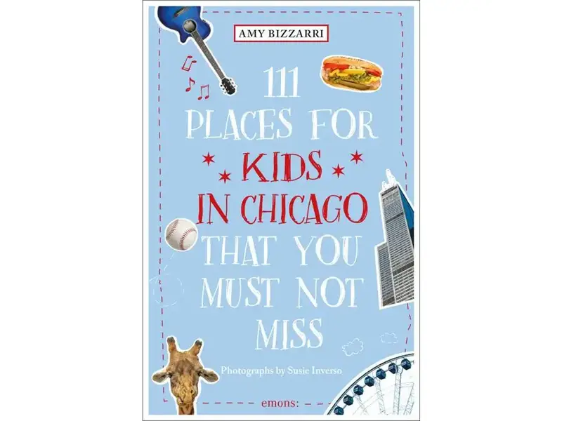 simon & schuster 111 Places For Kids in Chicago That You Must Not Miss By Amy Bizzarri