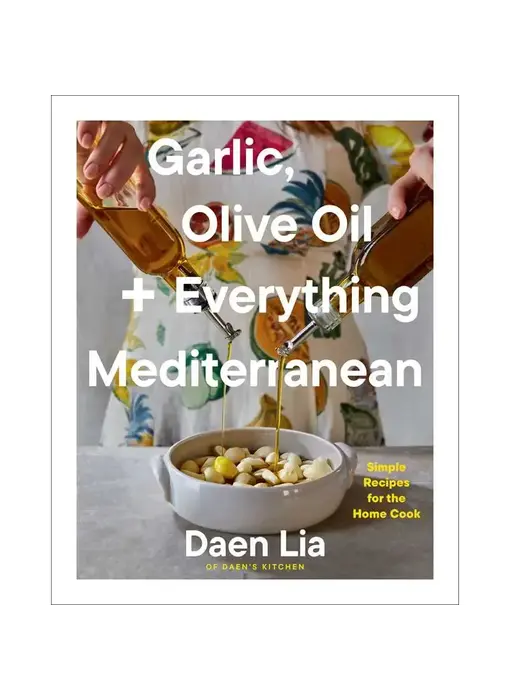 Garlic, Olive Oil + Everything Mediterranean By Daen Lia