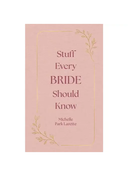 Stuff Every Bride Should Know