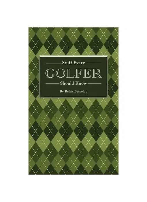 Stuff Every Golfer Should Know
