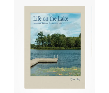 Life on the Lake;  Savoring Days on Freshwater Shores