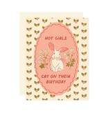 Wallflower Paper & Party Hot Girls Cry on Their Birthday Greeting Card
