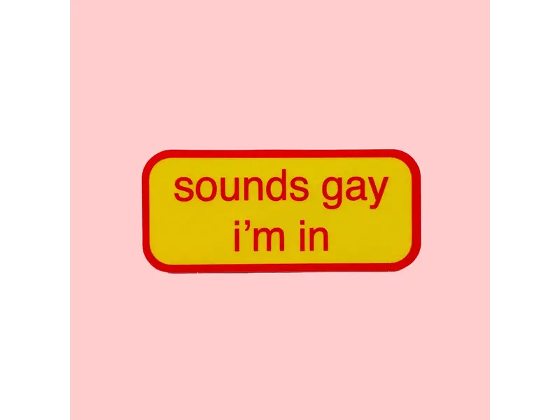 Unexpected Flair Sounds Gay I'm in Sticker