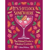 ingram publisher services It’s 5 o’clock Somewhere: The Global Guide to Fabulous Cocktails