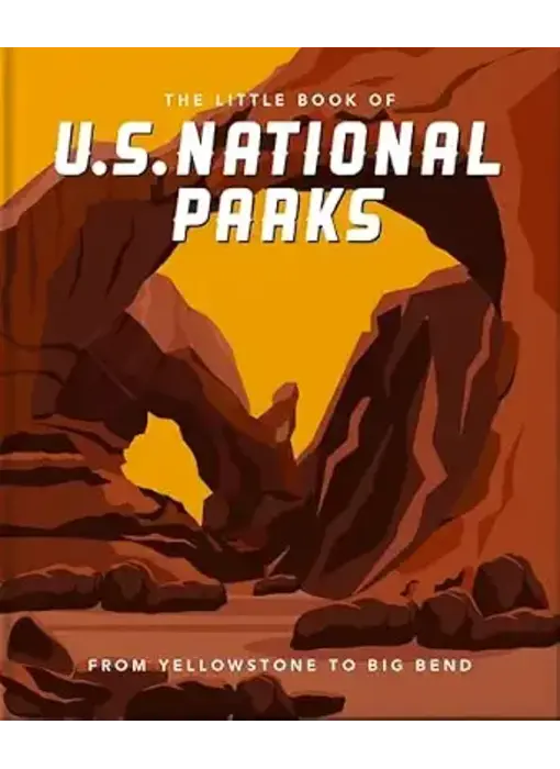 The Little Book of National Parks: From Yellowstone to Big Bend
