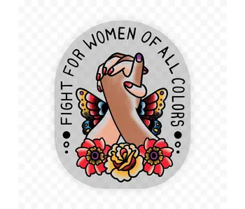 "Fight For Women of All Colors" Clear Sticker