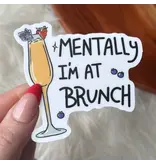 Big Moods "Mentally I'm At Brunch" Funny Cocktail Brunch Sticker