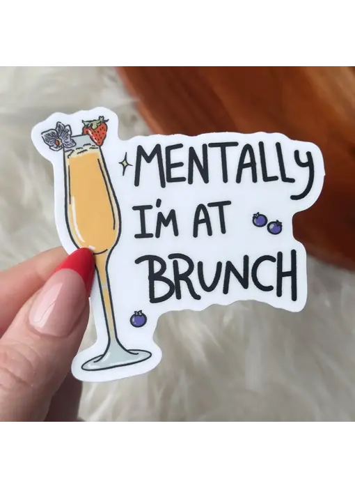 "Mentally I'm At Brunch" Funny Cocktail Brunch Sticker