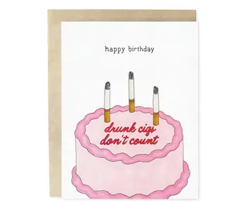 Drunk Cigs Don't Count Birthday Cigarette Greeting Card