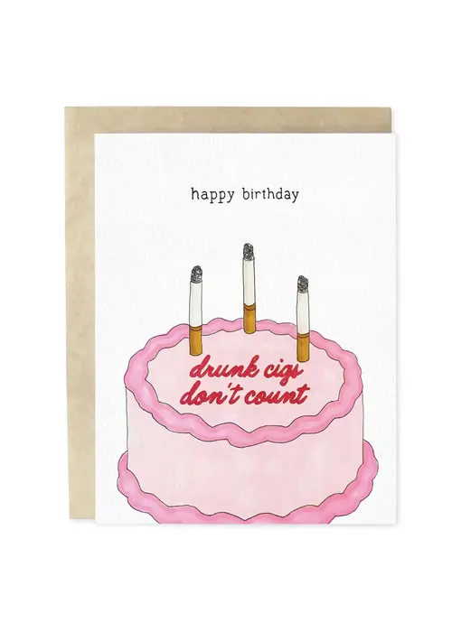 Drunk Cigs Don't Count Birthday Cigarette Greeting Card