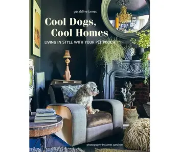 Cool Dogs, Cool Homes By Geraldine James