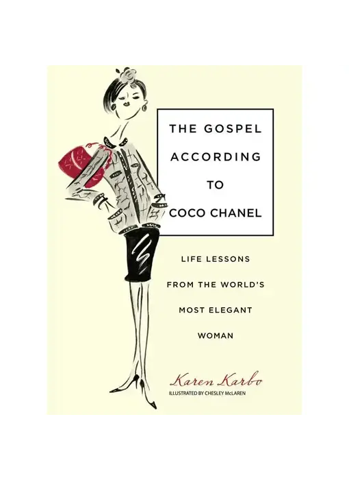 Gospel According To Coco Chanel By Karen Karbo