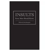 Insults Every Man Should Know By Nick Mamatas