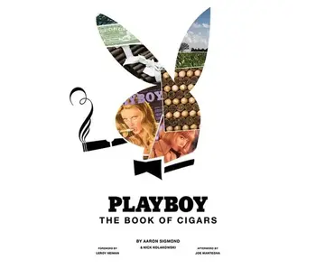 Playboy the Book of Cigars By Aaron Sigmond