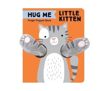 Hug Me Little Kitten: Finger Puppet Book - (Little Finger Puppet) by Chronicle Books (Hardcover)