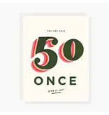 2021 Co. You Are Only 50 Once Birthday Card