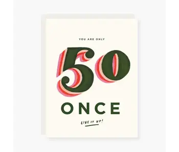 You Are Only 50 Once Birthday Card
