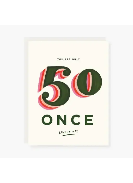 You Are Only 50 Once Birthday Card