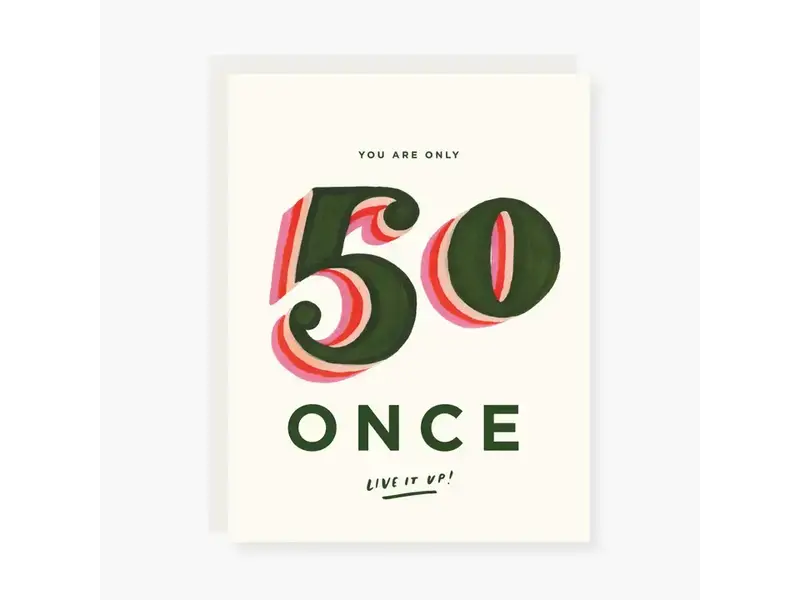 2021 Co. You Are Only 50 Once Birthday Card