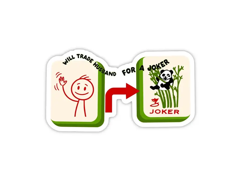 Big Moods "Will Trade Husband For A Joker" Funny Mahjong Joker Sticker
