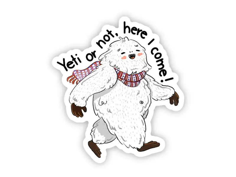 Big Moods "Yeti or Not, Here I Come" Sticker