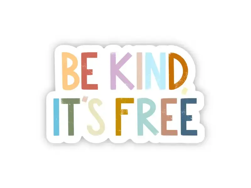 Big Moods Be Kind, It's Free Positivity Lettering Sticker