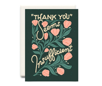 Thank You Seems Insufficient Green | Thank You Greeting Card