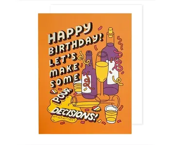 Pour Decisions Birthday Card