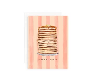 No One Stacks Up to You Greeting Card