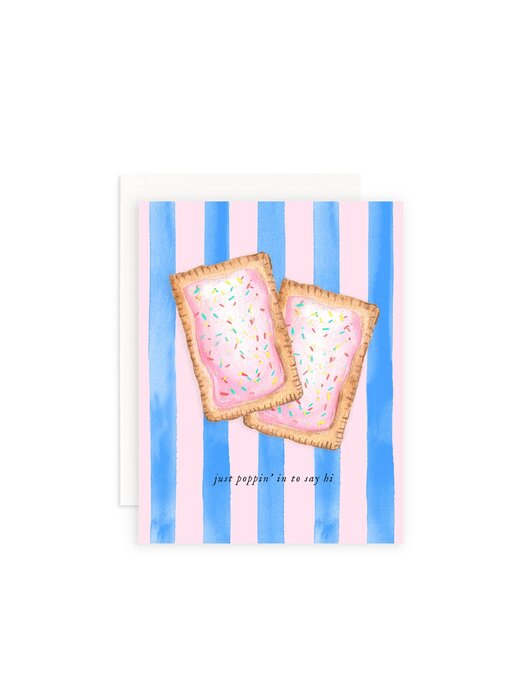 Just Poppin' in to Say Hi Pop Tarts Greeting Card