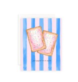 Cami Monet Just Poppin' in to Say Hi Pop Tarts Greeting Card