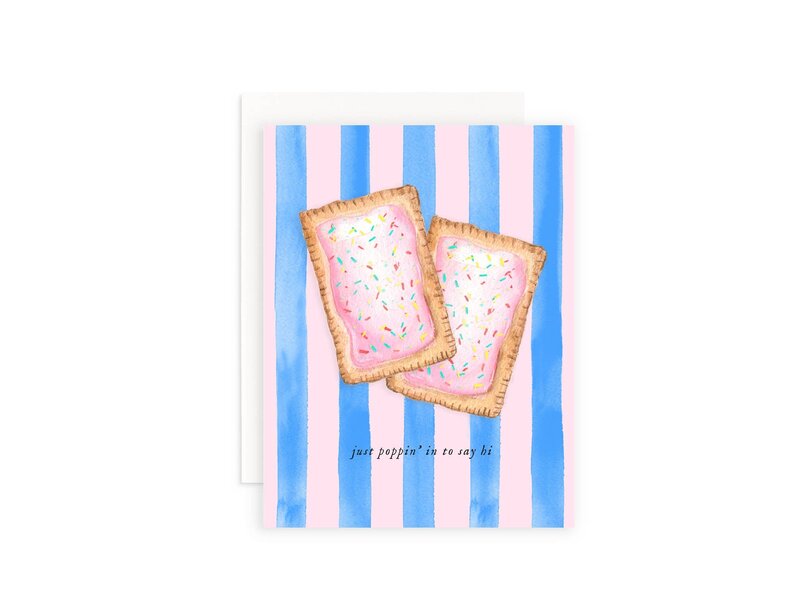 Cami Monet Just Poppin' in to Say Hi Pop Tarts Greeting Card