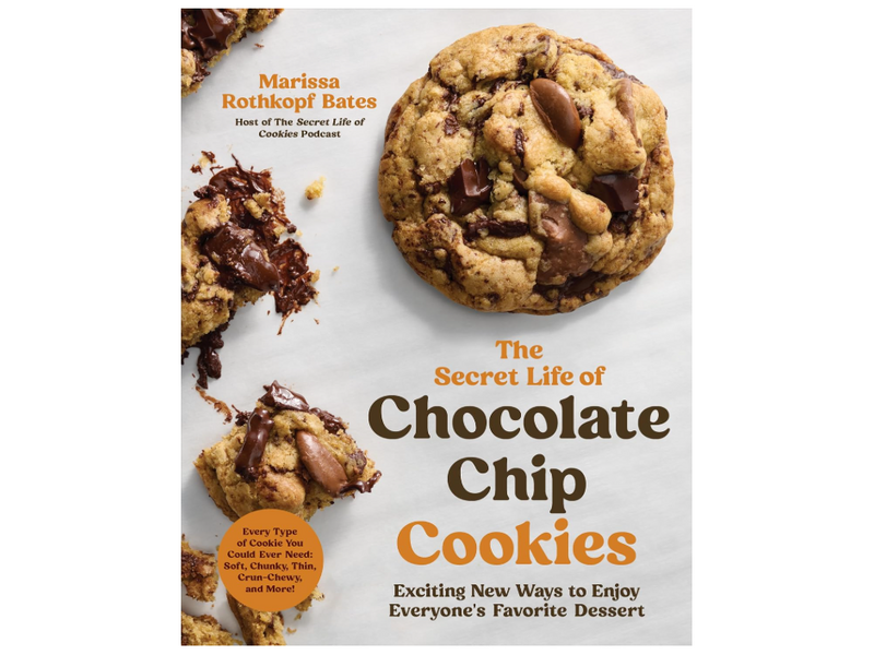 Macmillan Publishing The Secret Life of Chocolate Chip Cookies: Exciting New Ways to Enjoy Everyone's Favorite Dessert