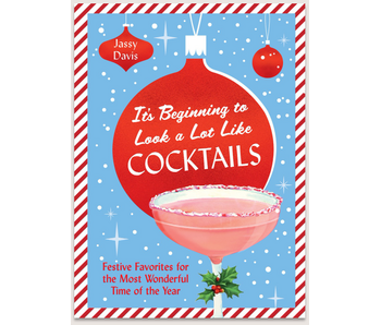 It’s Beginning to Look a Lot Like Cocktails