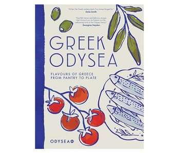 Greek Odysea: Flavours of Greece from Pantry to Plate