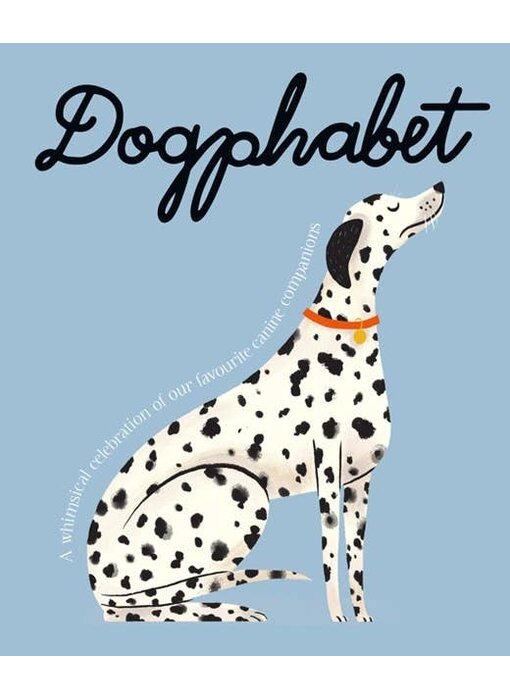 Dogphabet: A whimsical celebration of our favorite canines