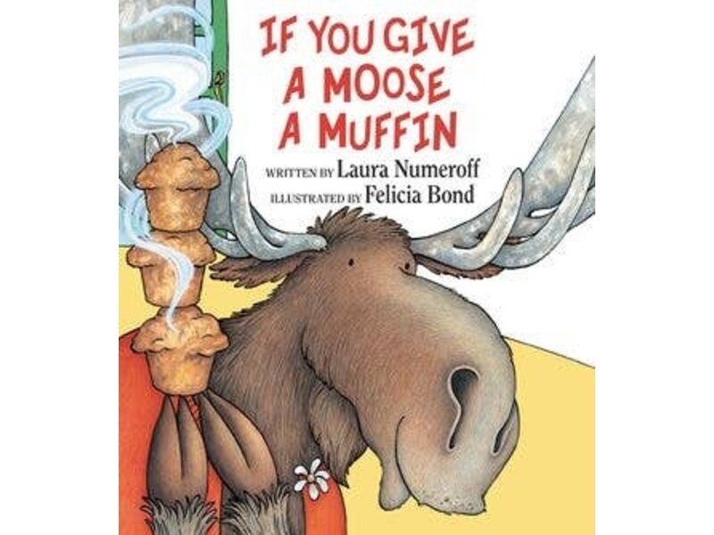 HarperCollins Publishers If You Give a Moose a Muffin: Laura Numeroff