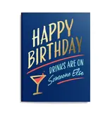 Fine Moments Funny Birthday Card - Drinks Are On Someone Else
