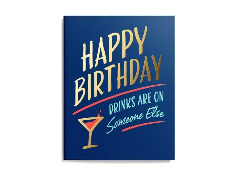 Fine Moments Funny Birthday Card - Drinks Are On Someone Else