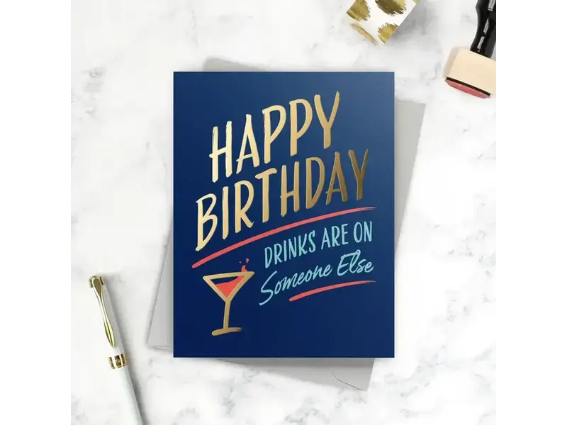 Fine Moments Funny Birthday Card - Drinks Are On Someone Else