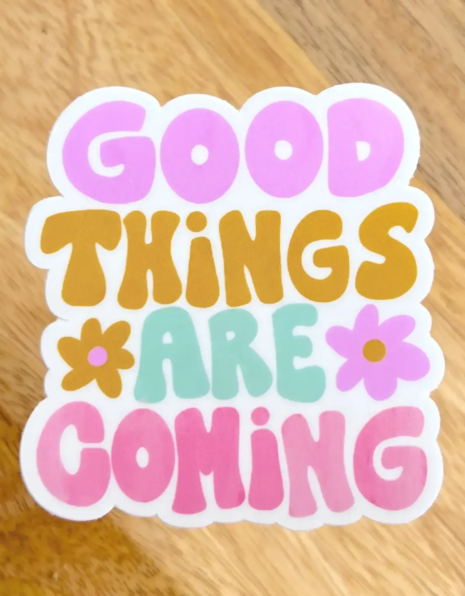 ElleNicole Good Things Are Coming Sticker