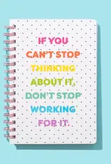 Taylor Elliott Designs Spiral Notebook - "...Don't Stop Working For It"