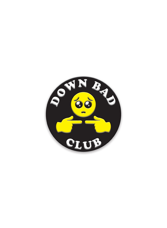 Down Bad Club Pin